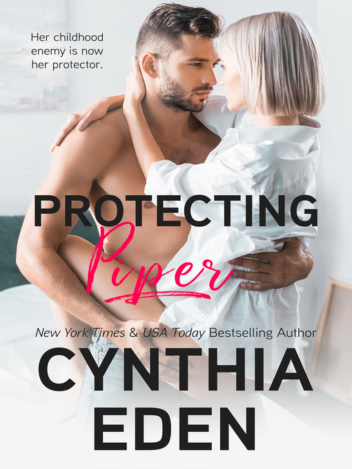 Title details for Protecting Piper by Cynthia Eden - Available